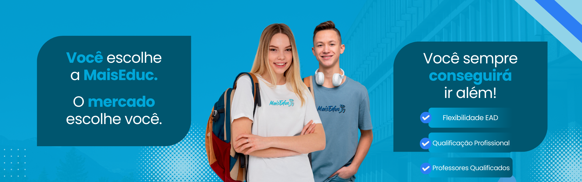 Você escolhe o MaisEduc - O mercado escolhe você